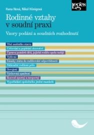 Rodinné vztahy v soudní praxi - Vzory podání a soudních rozhodnutí - Nikol Hönigová,Hana Nová - Právo Rodinné vztahy v soudní praxi - Vzory podání a soudních rozhodnutí