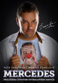 Mercedes Petr Švancara - Projížďka životem fotbalového baviče