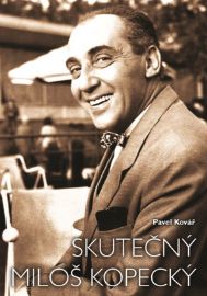 Skutečný Miloš Kopecký - Bonviván s křehkou duší