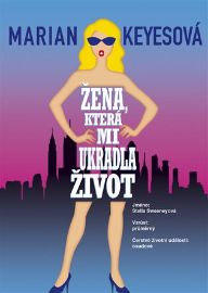 Žena, která mi ukradla život