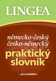 Německo-český, česko-německý praktický slovník ...pro každého - kolektiv autorů - Německé slovníky Německo-český, česko-německý praktický slovník ...pro každého