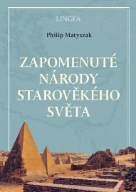 Zapomenuté národy starověkého světa - Philip Matyszak - Literatura faktu Zapomenuté národy starověkého světa