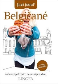 Jací jsou? - Belgičané - Antony Mason - Mapy Benelux Jací jsou? - Belgičané