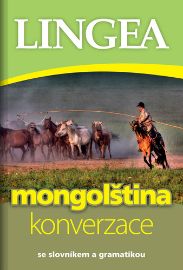 Mongolština - konverzace se slovníkem a gramatikou - kolektiv autorů - Ostatní jazyky Mongolština - konverzace se slovníkem a gramatikou