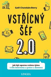Vstřícný šéf 2.0 - Jak být oporou svému týmu v éře internetu a práce z domova