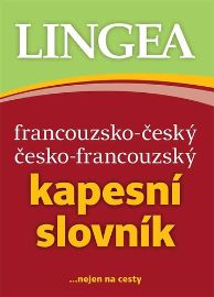Francouzsko-český, česko-francouzský kapesní slovník ...nejen na cesty - kolektiv autorů - Francouzské slovníky Francouzsko-český, česko-francouzský kapesní slovník ...nejen na cesty