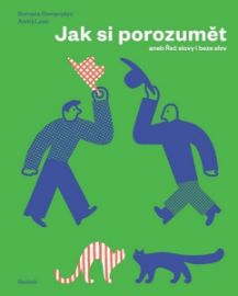 Jak si porozumět aneb Řeč slovy i beze slov