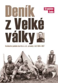 Deník z Velké války - Svědectví polního kuráta c. a k. armády z let 1914 - 1917
