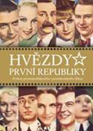 Hvězdy první republiky - 50 ikon prvorepublikového i protektorátního filmu