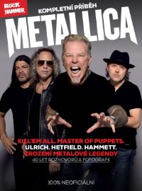Metallica - Kompletní příběh - Chris Roberts,Don Lawson,Joel McIver,Mick Wall,Vojtěch Klíma,Clay Marshall,Dave Ling,Jaan Uhelszki,Dave Everley,Ian Fortnam,Chris Chantler,Jon Wiederhorn,Paul Brannigan,Jon Hotten,Geoff Barton,Malcolm Dome,Johnny Black,Pete Makowski,Philip Wilding - Divadlo a film Metallica – kompletní příběh