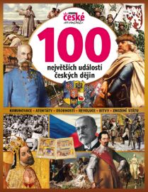 Tajemství české minulosti - 100 největších událostí českých dějin
