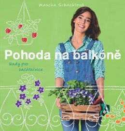 Pohoda na balkóně - Rady pro začátečnice