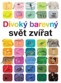Divoký barevný svět zvířat