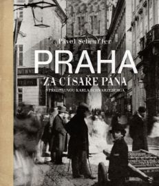 Praha za císaře pána - Pavel Scheufler - Dějiny umění Praha za císaře pána