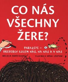 Co nás všechny žere? Paraziti - breberky kolem nás, na nás a v nás