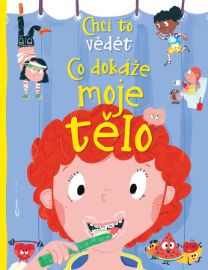 Chci to vědět - Co dokáže moje tělo