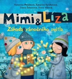 Mimi a Líza 3 - Záhada vánočního světla - Katarína Kerekesová,Katarína Moláková,Alexandra Salmela - Vánoční pohádky pro děti Mimi a Líza 3 - Záhada vánočního světla