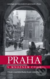 Praha v množném čísle - Antologie povídek českých spisovatelů o Praze
