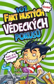 101 fakt hustých vědeckých pokusů - Helen Chapman - Kreativní knihy pro děti 101 fakt hustých vědeckých pokusů