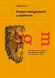 Prostor mezi geometrií a malířstvím - Vývoj kategorie prostoru v geometrii a jeho reprezen