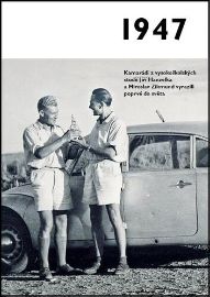 1947 - Jaké to tenkrát bylo aneb Co se stalo v roce, kdy jste se narodili