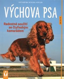 Výchova psa - Radostné soužití se čtyřnohým kamarádem