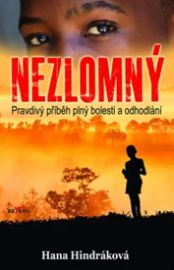 Nezlomný - Pravdivý příběh plný bolesti a odhodlání