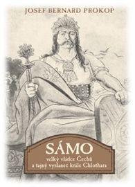 Sámo - Velký vládce Čechů a tajný vyslanec krále Chlothara