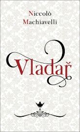 Vladař - Niccolo Machiavelli - Životopisné romány Vladař