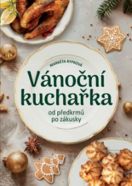 Vánoční kuchařka od předkrmů po zákusky