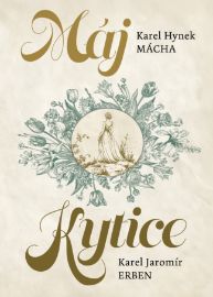 Máj / Kytice - Karel Jaromír Erben,Karel Hynek Mácha - Česká a slovenská poezie Máj / Kytice