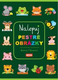 Zvířata / Zvieratá - Nalepuj pestré obrázky - Slovenské knihy pro děti Zvířata / Zvieratá - Nalepuj pestré obrázky