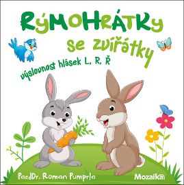 Rýmohrátky se zvířátky - výslovnost hlásek L, R, Ř - Roman Pumprla - Logopedické básničky pro děti Rýmohrátky se zvířátky - výslovnost hlásek L, R, Ř