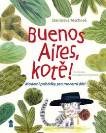 Buenos Aires, kotě! Moderní pohádky pro moderní děti