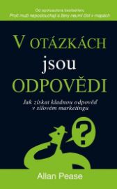 V otázkách jsou odpovědi - Jak získat kladnou odpověď v síťovém marketingu