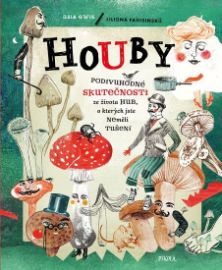 Houby - Podivuhodné skutečnosti ze života hub, o kterých jste neměli tušení