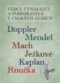 Vědci vynálezci a podnikatelé v Českých zemích 4 - Doppler, Mendel, Mach, Ježková, Kaplan,