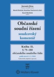 Občanské soudní řízení: Kniha II. - Soudcovský komentář, § 79 až 200aa - Jaromír Jirsa - Právo Občanské soudní řízení: Kniha II. - Soudcovský komentář, § 79 až 200aa