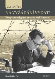 Na vyžádání vydat! - Evropská inteligence na útěku před Hitlerem