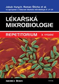 Lékařská mikrobiologie - Repetitorium - Roman Štícha,Jakub Hurych - Medicína a lékařství Lékařská mikrobiologie - Repetitorium