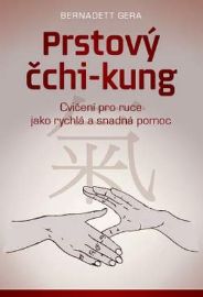 Prstový čchi-kung – Cvičení pro ruce jako rychlá a snadná pomoc