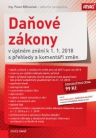 Daňové zákony v úplném znění k 1.1.2018 s přehledy a komentáři změn - Pavel Běhounek - Ekonomika Daňové zákony v úplném znění k 1. 1. 2018 s přehledy a komentáři změn