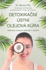 Detoxikační ústní olejová kúra – Všechny nemoci začínají v ústech