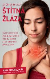 Za čím vším stojí štítná žláza – Důvody, proč se cítíte unavení, máte zastřené myšlení a n