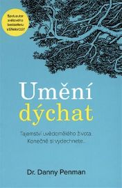 Umění dýchat – Tajemství uvědomělého života. Konečně si vydechnete...