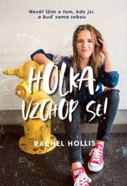 Holka, vzchop se! – Nevěř lžím o tom, kdo jsi, a buď sama sebou