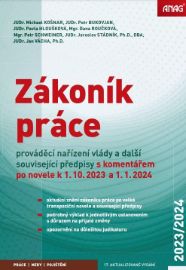 Zákoník práce, prováděcí nařízení vlády a další související předpisy s komentářem po novel