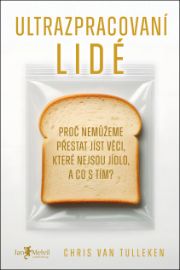 Ultrazpracovaní lidé - Chris van Tulleken - Zdravá výživa Ultrazpracovaní lidé