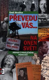 Převedu vás... Na onen svět! - Případy z poválečného pohraničí