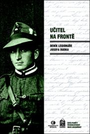Učitel na frontě - Deník legionáře Josefa Dudka